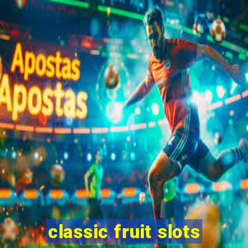 classic fruit slots